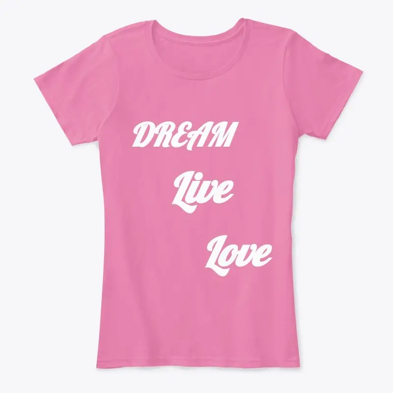 T-shirt DREAM live LOVE 